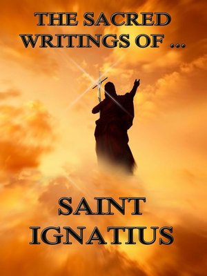 cover image of The Sacred Writings of Saint Ignatius
